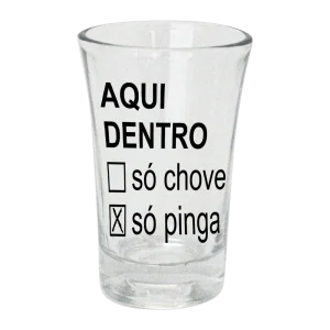 Copo shot — Aqui dentro só pinga